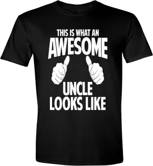 This Is What an Awesome Uncle Looks Like, Funny Sarcastic T Shirt for Men, Humor T-Shirt Tee Gifts